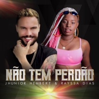 Não Tem Perdão (feat. Rayssa Dias) - Single - Jhunior Hembert