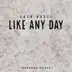 Like Any Day - Single album cover