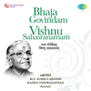 Bhaja Govindam - Vishnu Sahasranamam - M. S. Subbulakshmi, C. Rajagopalachari & Radha Viswanathan