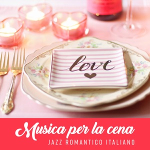 Musica per la cena: Jazz romantico italiano