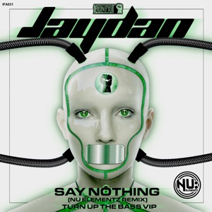 Say Nothing (Nu Elementz Remix / Turn up the Bass (Vip) - Single