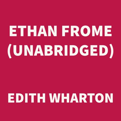 Ethan Frome (UNABRIDGED)