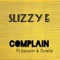 Complain (feat. Jaywon & Durela) - SLIZZY E lyrics
