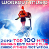 Workout Music 2019 Top 100 Hits Running EDM Dance Club Cardio Fitness Motivation - Workout Trance, Workout Electronica & Running Trance