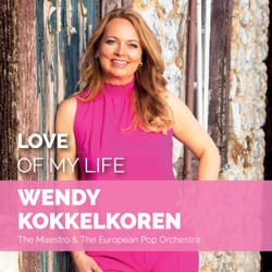 Love of My Life (feat. The Maestro &amp; The European Pop Orchestra, Guido Dieteren &amp; Roy Verbeek) - Wendy Kokkelkoren Cover Art