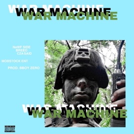 WAR MACHINE (feat. Breeo & CZA Said) NaWF SIDE