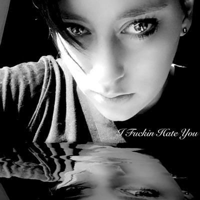 I Fuckin' Hate You - Single