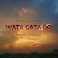 Wata Gata Do (feat. AJ & Blasto) - Single - BigPhil
