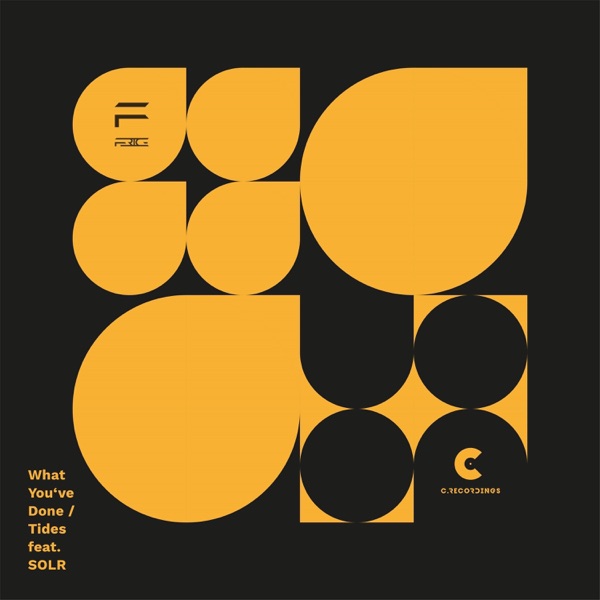 What You've Done / Tides (feat. SOLR) - Single