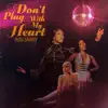 Don't Play With My Heart
