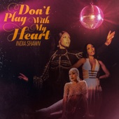 India Shawn - Don't Play With My Heart