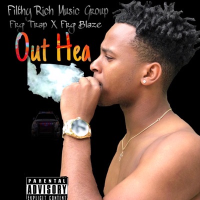 Out Hea (feat. Frg Blaze) - Single
