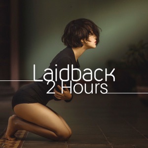 Laidback - 2 Hours of Meditation
