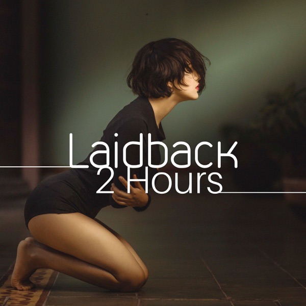 Laidback - 2 Hours of Meditation