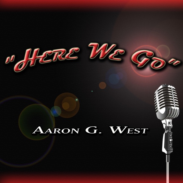 Here We Go - Single - Aaron G. West