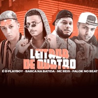 Leitada de Quatro - Single - Barca Na Batida, É O Playboy, MC Reis & Palok no Beat