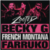 Zooted (feat. French Montana & Farruko) - Becky G.