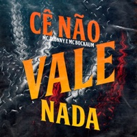 Cê Não Vale Nada - Single - MC Jhonny & Mc Bockaum