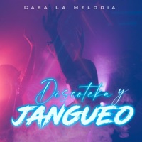 Discoteka y Jangueo - Single - Caba La Melodia