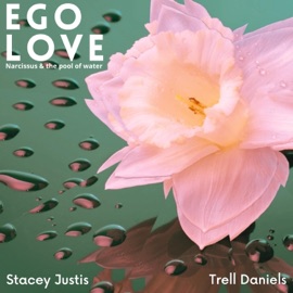 Ego Love Trell Daniels & Stacey Justis