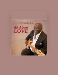 Listen to Tony Saunders, watch music videos, read bio, see tour dates & more!