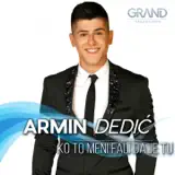 Armin Dedic & Grand Production - Ko To Meni Fali Da Je Tu