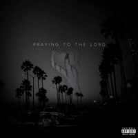 Praying To the Lord - Single - GHXSTT