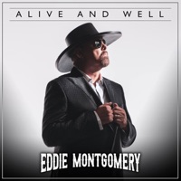 Alive and Well - Single - Eddie Montgomery & Montgomery Gentry