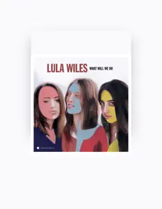 Listen to Lula Wiles, watch music videos, read bio, see tour dates & more!