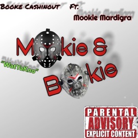 WatYaKno (feat. Mookie Mardigra) Booke CashinOut