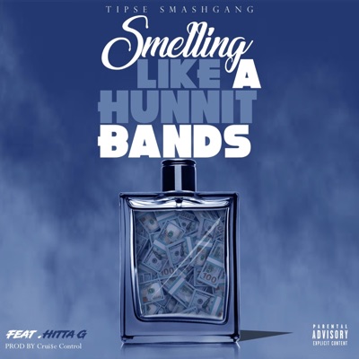 Smelling Like A Hunnit Bands (feat. Hitta - G) - Single