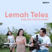 Lemah Teles (feat. Bajol Ndanu)