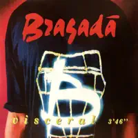 Visceral — Bragada