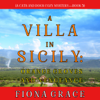 A Villa in Sicily: Orange Groves and Vengeance (A Cats and Dogs Cozy Mystery—Book 5) - Fiona Grace