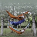 Meddig Maradunk Még - Single