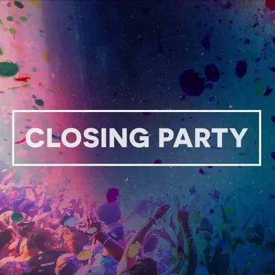 Listen to Closing Party by Various Artists