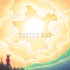 Better Day - Single