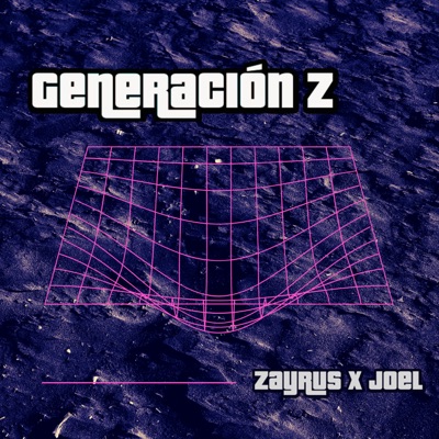 Generación Z (feat. Joel) - Single