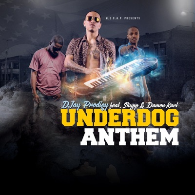 Underdog Anthem (feat. Damon Karl & Skypp) - Single