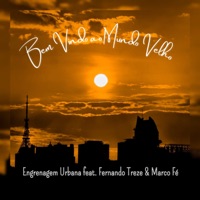 Bem-Vindo ao Mundo Velho - Single - Engrenagem Urbana, Fernando Treze & Marco Fé