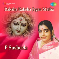 Raksha Raksha Jagan Matha - P. Susheela