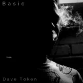 Listen to Basic - Single by Dave Token