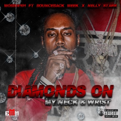 Diamonds On My Neck & Wrist (feat. BounceBack Meek & Nelly Starr) - Single