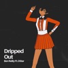 Dripped Out (feat. Dstar) - Single