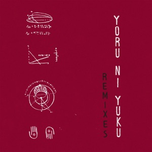 Yoru Ni Yuku (Remixes) [feat. Tenniscoats] - EP
