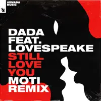 Still Love You (feat. Lovespeake) [Moti Remix] — Dada