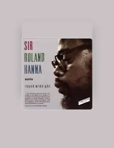 Sir Roland Hanna을(를) 듣고, 뮤직 비디오를 보고, 약력을 읽고, 투어 일정 등을 확인하세요!