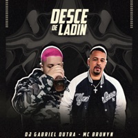Desce de Ladin - Single - Dj Gabriel Dutra & Mc Brunyn