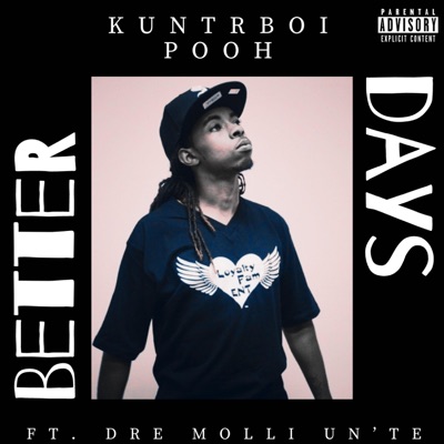 Better Days (feat. Dre Molli Un'Te) - Single