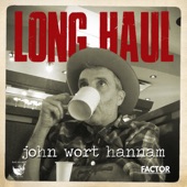 John Wort Hannam - Long Haul